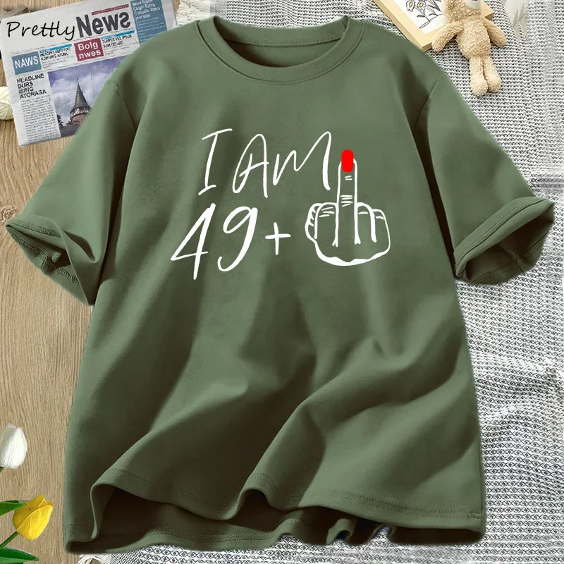 I Am 49+ Middle Finger T-shirt Ladies 50th Birthday Party T Shirt Funny O Neck Tees Women's Graphic T Shirts Woman Clothes