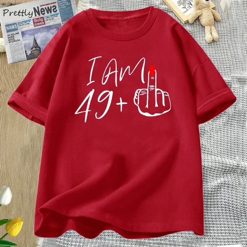 I Am 49+ Middle Finger T-shirt Ladies 50th Birthday Party T Shirt Funny O Neck Tees Women's Graphic T Shirts Woman Clothes